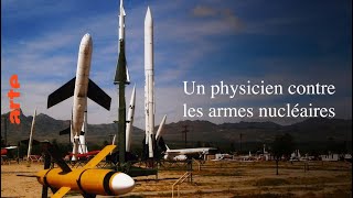 Un physicien contre les armes nucléaires