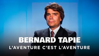 Bernard Tapie - L'aventure c'est l'aventure