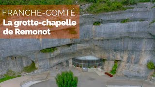 Documentaire Franche-Comté : la grotte-chapelle de Remonot
