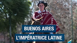 Documentaire Buenos Aires, l’impératrice latine