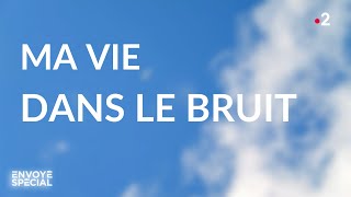 Ma vie dans le bruit