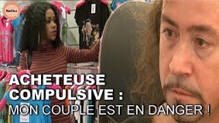 Je suis accro au shopping et ça détruit mon couple !