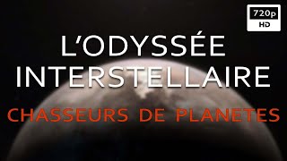 L'odyssée interstellaire - Chasseurs de planètes