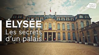 L'Elysée, les secrets d'un palais