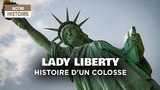 Lady liberty, histoire d'un colosse