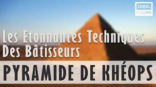 Les étonnantes techniques des bâtisseurs de la pyramide de Khéops