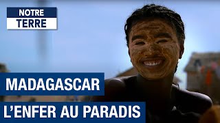 Madagascar, l'enfer du décor