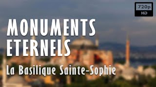 Monuments éternels : Sainte-Sophie dévoilée