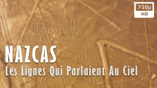Documentaire Nazcas, les lignes qui parlaient au ciel