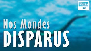 Documentaire Nos mondes disparus