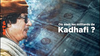Documentaire Où sont les milliards de Kadhafi ?