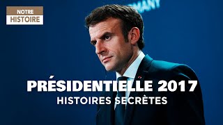 Documentaire Présidentielle 2017, histoires secrètes