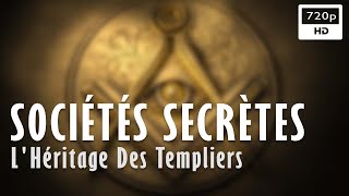 Sociétés secrètes, l'héritage des templiers