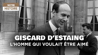 Valéry Giscard d'Estaing, l'homme qui voulait être aimé