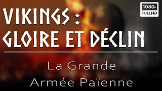 Documentaire Vikings : gloire et déclin : la grande armée païenne