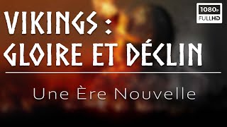 Vikings : gloire et déclin : une ère nouvelle