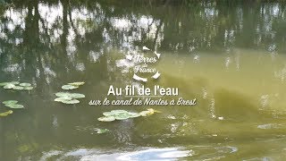Au fil de l’eau sur le canal de Nantes à Brest