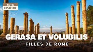 Gerasa et Volubilis, filles de Rome