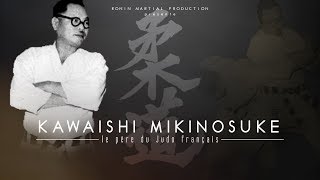 Kawaishi Mikinosuke - Le père du judo français