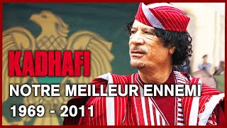 Kadhafi, notre meilleur ennemi