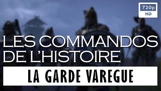 Documentaire La Garde Varègue – Les commandos de l’histoire