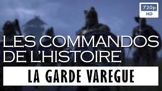La Garde Varègue - Les commandos de l'histoire