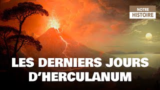 Documentaire Les derniers jours d’Herculanum – Pompéi