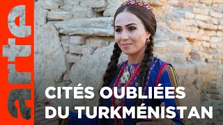Les royaumes oubliés du Turkménistan