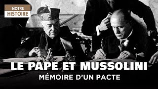 Documentaire Pie XI et Mussolini, la guerre des âmes – Accords de Latran