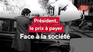 Documentaire Président : le prix à payer – Face à la société