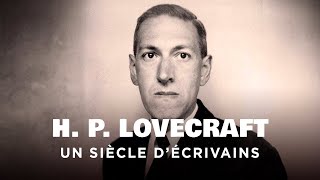 Un siècle d’écrivains - Le cas Howard Phillips Lovecraft