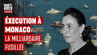Documentaire Une milliardaire fusillée à Monaco