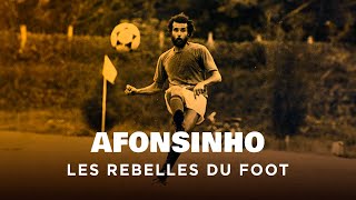 Documentaire Afonsinho – Les rebelles du foot