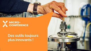 Documentaire Des outils toujours plus innovants !