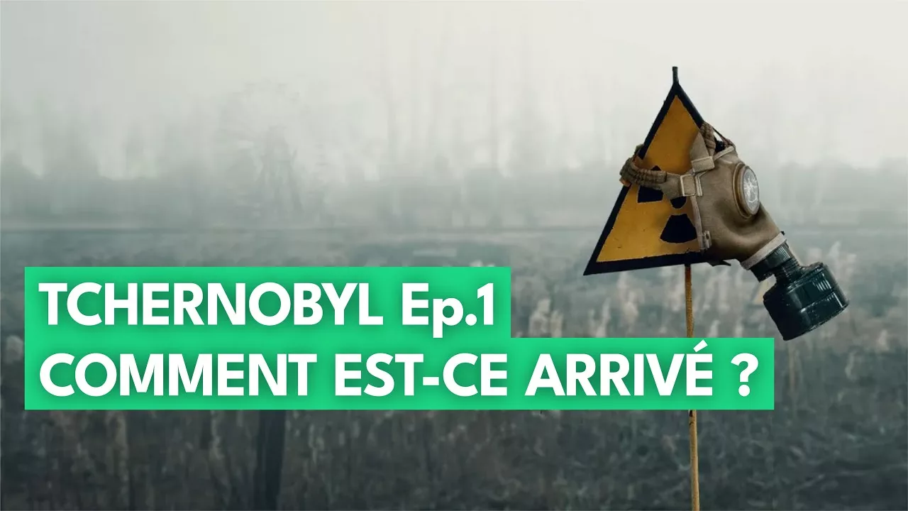 Documentaire Ep.1 – Le désastre de Tchernobyl, ce qui s’est passé le soir de l’accident