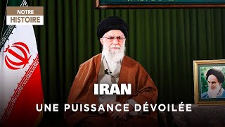 Iran, une puissance dévoilée