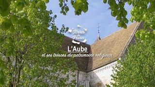 Documentaire L’Aube et ses trésors du patrimoine religieux