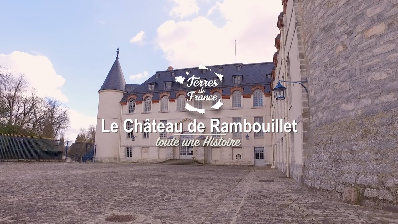 Le Château de Rambouillet, toute une Histoire – Terres de France