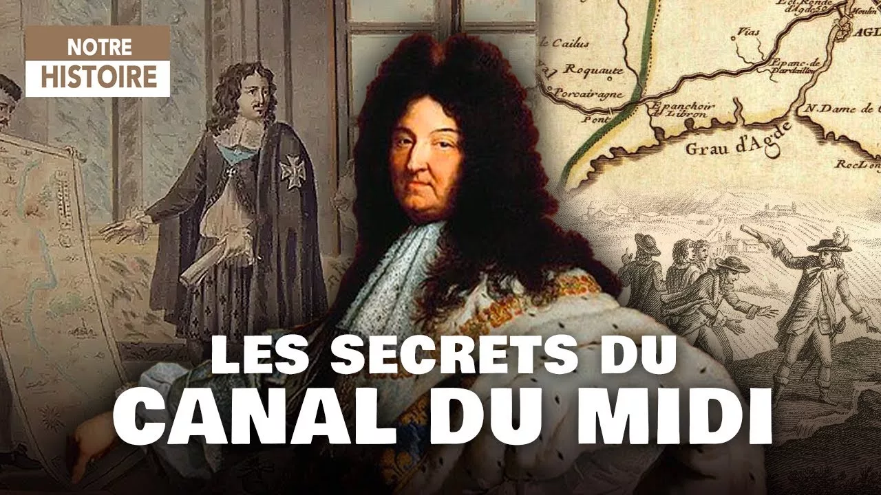 L'incroyable histoire du Canal du midi : le projet de Louis XIV