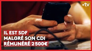 Documentaire SDF malgré son CDI rémunéré 2500 €