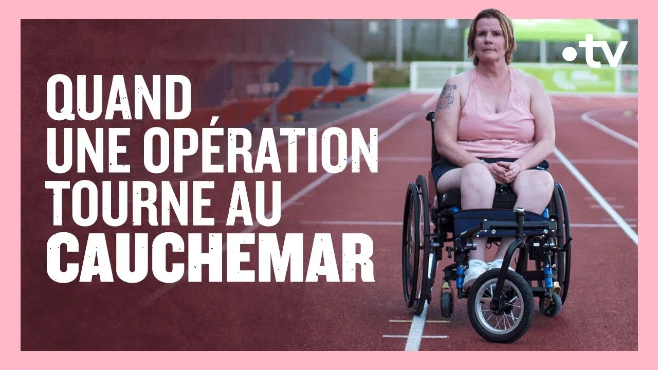Documentaire Elle est devenue paraplégique suite à une erreur médicale