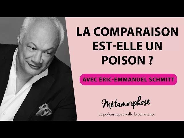 Éric-Emmanuel Schmitt : La comparaison est elle un poison ?