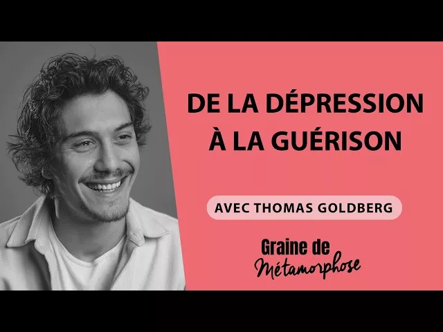 Documentaire Thomas Goldberg : de la dépression à la guérison