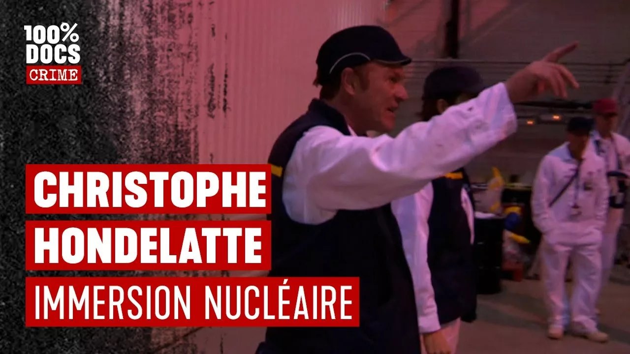 Documentaire Immersion dans la fraude du nucléaire avec Christophe Hondelatte