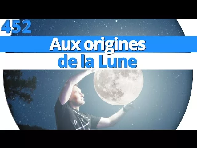 Documentaire Aux origines de la Lune avec Sébastien Charnoz