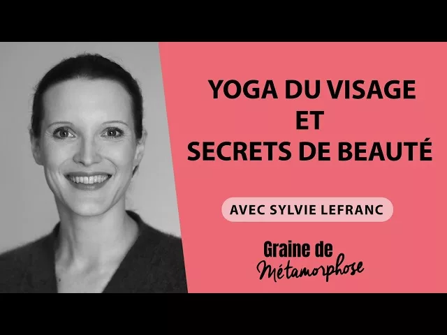 Yoga du visage et secrets de beauté