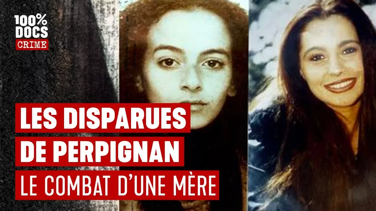 Documentaire L’énigme des disparues de Perpignan et ses 2 coupables