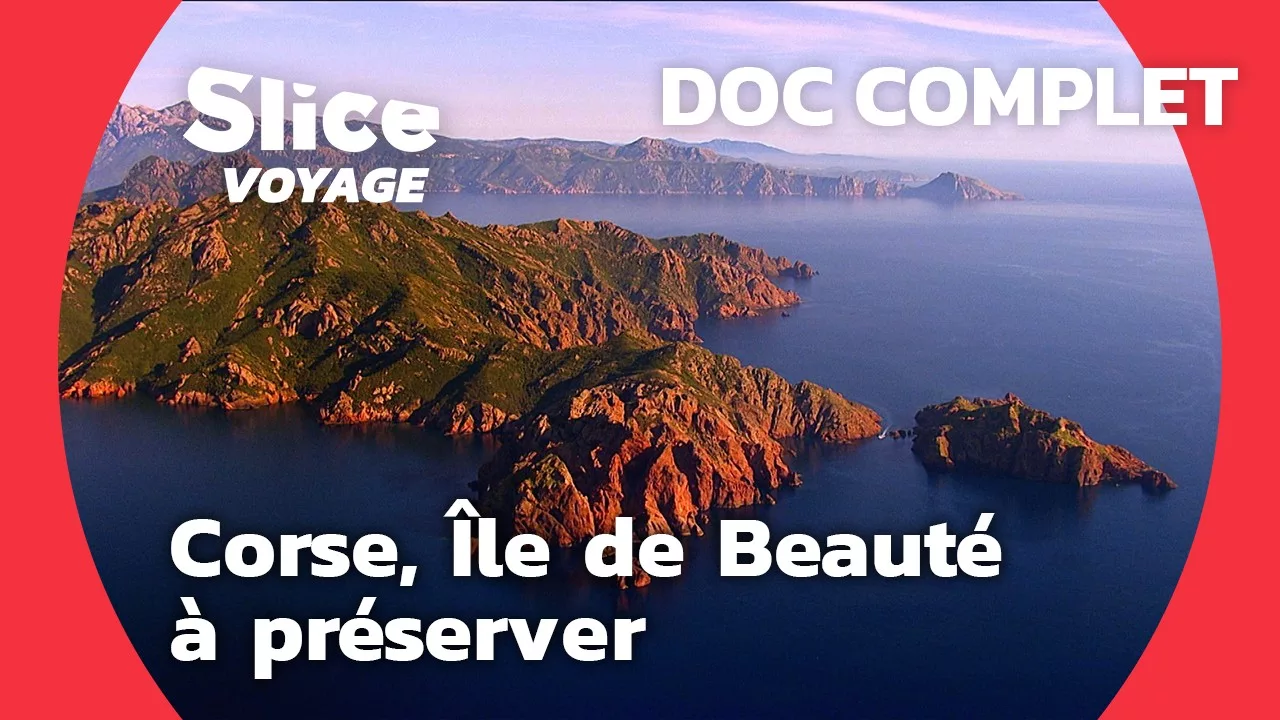Documentaire Corse : l’île de Beauté à préserver