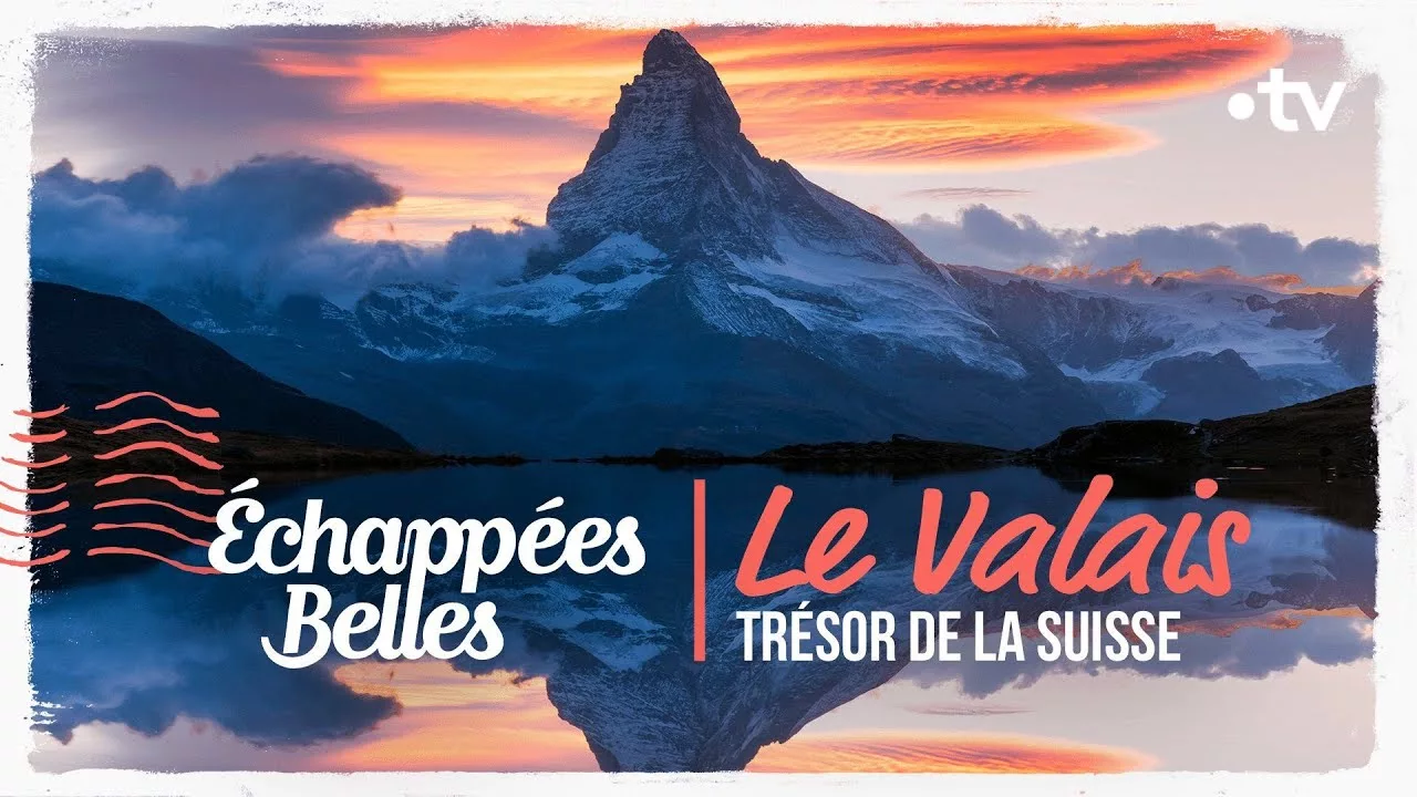 Documentaire Le Valais, trésor de la Suisse