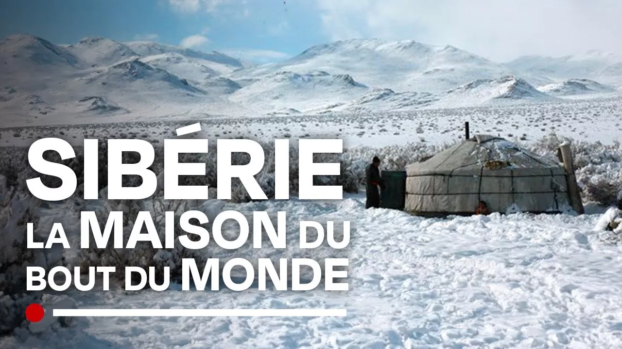 Documentaire Sibérie : la maison du bout du monde